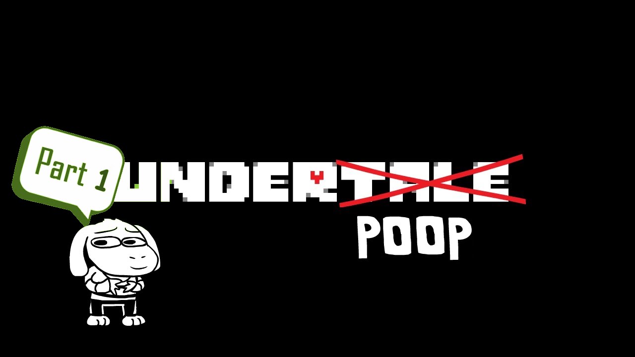 [YTP] Underpoop - True Ending? [PART I] - PART 2: https://www.youtube.com/watch?v=0ZrsQjZf7Iw
