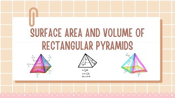 Surface Area and Volume of Rectangular Pyramids