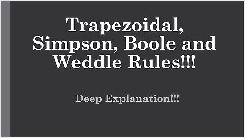 Numerical Integration (Trapezoidal, Simpson, Boole and Weddle RULES)