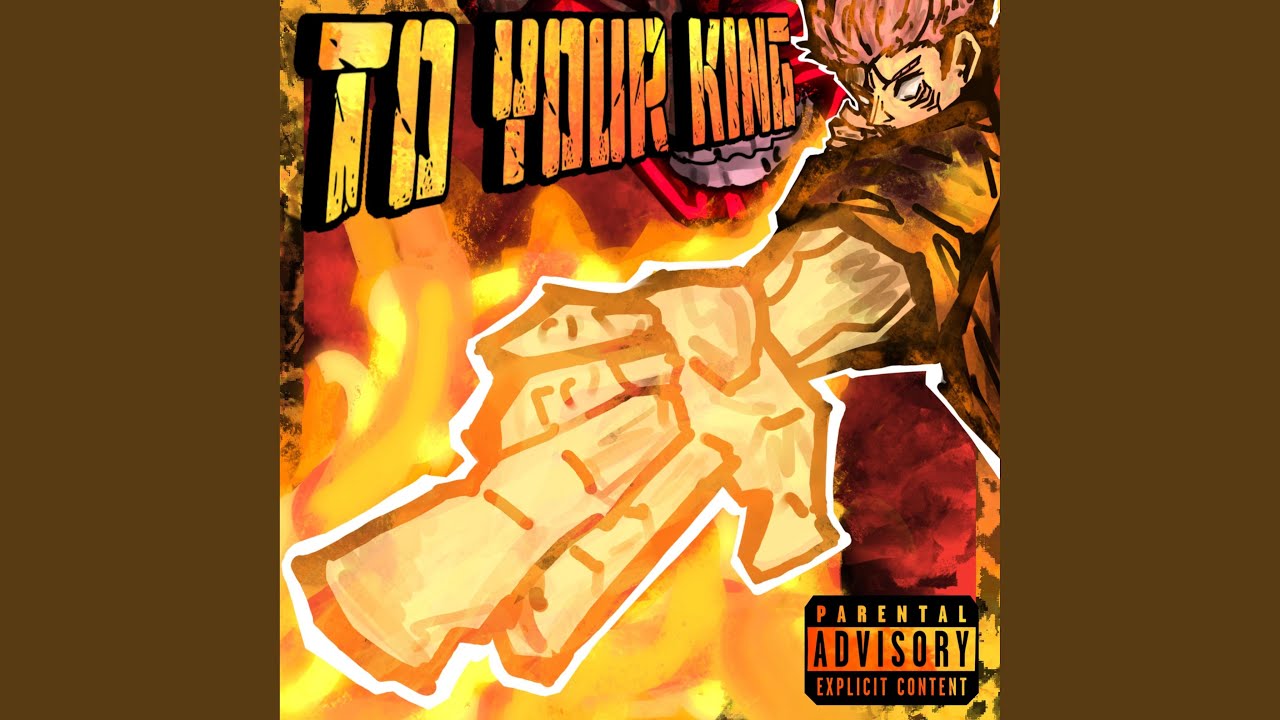 YouTubeでTo Your King (Sukuna)を視聴