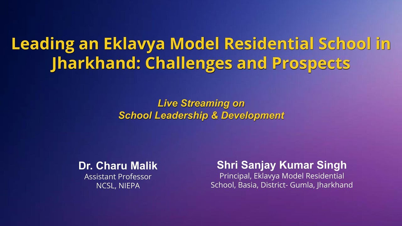 NIEPA Leading an Eklavya Model Residential School in Jharkhand Challenges and Prospects YouTube