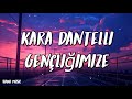 Mabel Matiz - Kara Dantelli Gençliğimize - (Şarkı sözü / Lyrics)