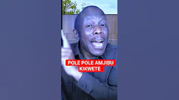 POLE POLE AMJIBU KIKWETE 
