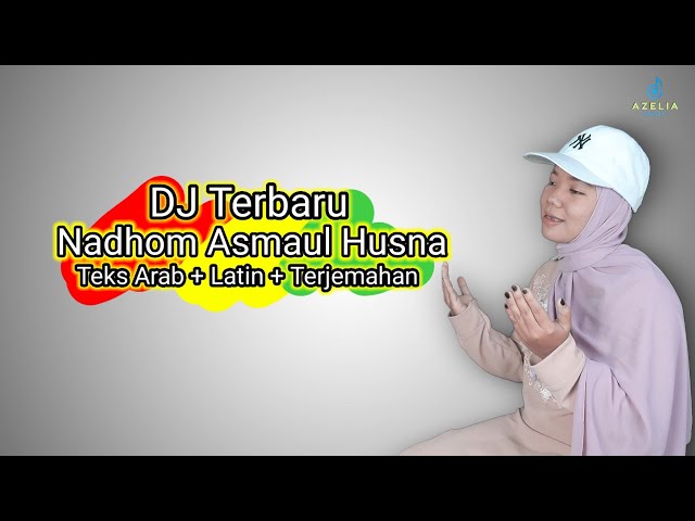 DJ Nadhom Asmaul Husna Teks Arab + Latin + Terjemahan By Emil Kazah class=