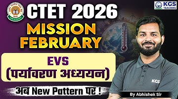 CTET 2026 Mission February | EVS (पर्यावरण अध्ययन) Class 01 | अब New Pattern पर! | Abhishek Sir EVS
