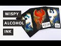 Alcohol Ink Wispy Tutorial