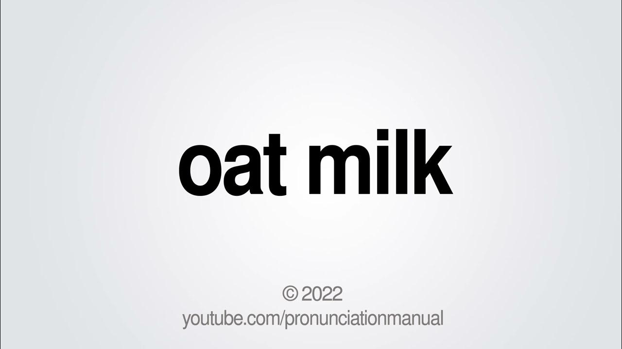How To Pronounce Oat Milk Dictionary Version YouTube cry-over-spilt-milk-meaning-youtube