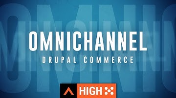 High Five - Omnichannel Experience using Drupal Commerce