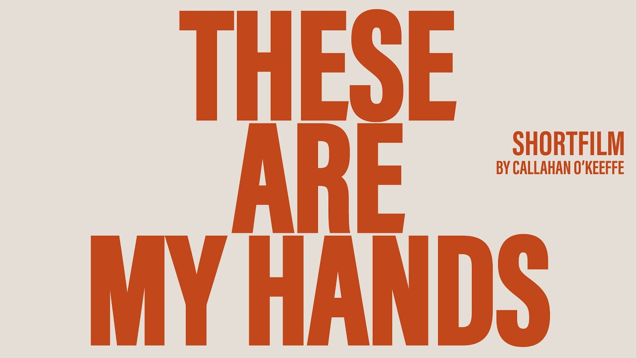 These are my Hands  - Short Documentary