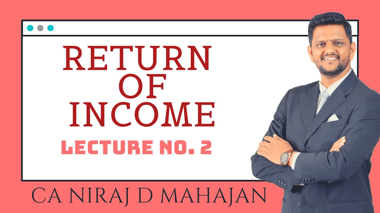 income-tax-return-of-income-lec-2-by-ca-niraj-d-mahajan-ca-inter-cs