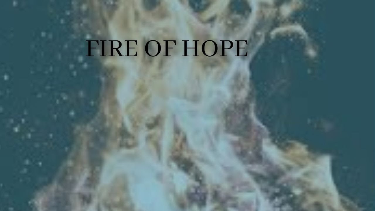 Fire of Hope YouTube