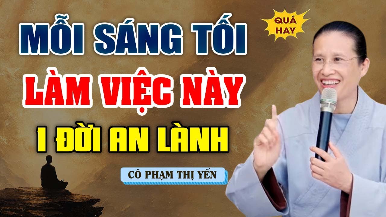 Mỗi Sáng Tối Nhớ Làm Việc Này 1 Đời An Lành | Cô Phạm Thị Yến