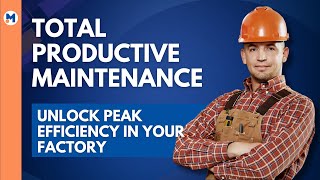 Total Productive Maintenance for Factories