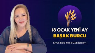 Başak Burcu18 Ocak Yeni Ayın Etkileri