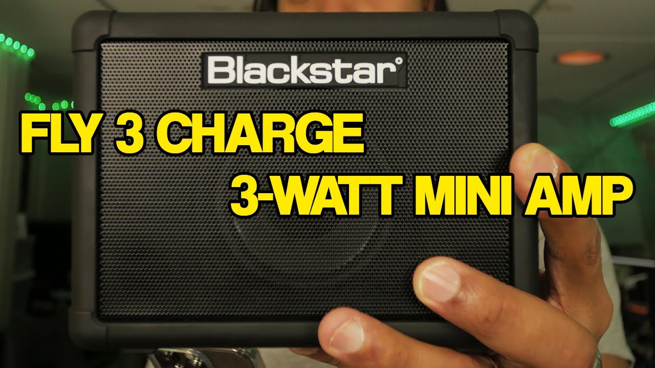 BLACKSTAR FLY 3 CHARGE 3-WATT MINI AMP | Gear Review