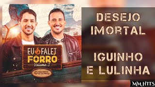 DESEJO IMORTAL - Iguinho e Lulinha (Áudio Oficial)