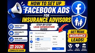 How to Set Up Facebook Ads for Insurance Advisors | Step-by-Step Lead Generation Guide