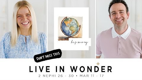 Come Follow Me Book of Mormon 2 Nephi 26-30 (Mar. 11-17) Don