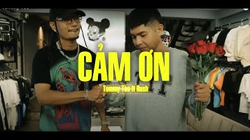 CẢM ƠN -TOMMY TÈO FT RUSH ( MUSIC VIDEO )
