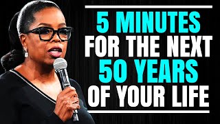 Oprah Winfrey's 5 Minutes That Could Change 50 YEARS of Your Life!