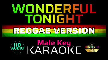 WONDERFUL TONIGHT - Reggae | KARAOKE - Male Key