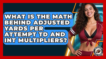 What Is The Math Behind Adjusted Yards Per Attempt TD And INT Multipliers? - Gridiron Data Digest