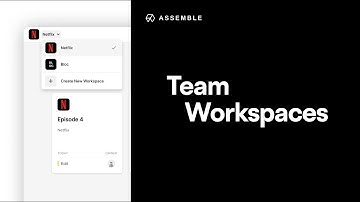 Team Workspaces in Assemble | Webinar Replay