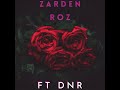 Damasy Zarden Roz Ft DNR Official Audio