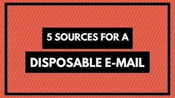 5 Sources for a Disposable Email