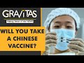 Gravitas: Chinese vaccines are facing global scrutiny