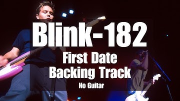 First Date - Blink 182 Backing track | NO GUITAR