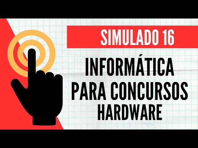 Simulado 16 - Informática para Concursos - Hardware