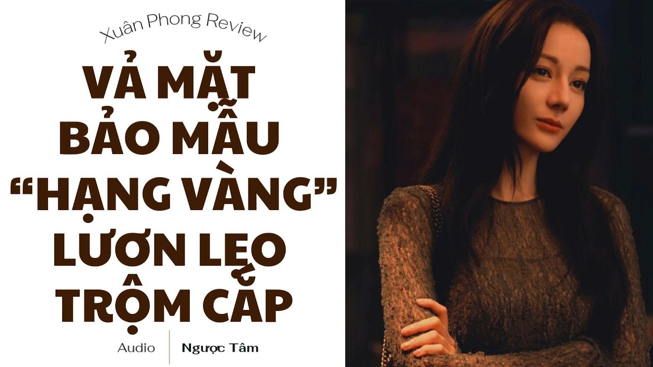 [TRUYỆN AUDIO FULL] VẢ MẶT BẢO MẪU 