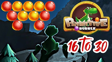 Primitive Bubble Gameplay Level 16 to 30 YaHruDv