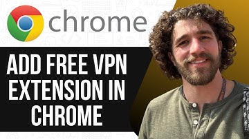 How to Add Free VPN Extension in Chrome 2025 (SIMPLE GUIDE)