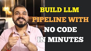 Build LLM Pipelines With No Code In Minutes screenshot 5