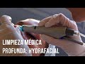 Limpieza médica profunda - Hydrafacial. Con el Dr. Da Fonte.