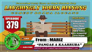 LAUGHINGLY YOURS BIANONG #379 | PANGAS A KAARRUBA | LADY ELLE PRODUCTIONS | ILOCANO DRAMA COMEDY