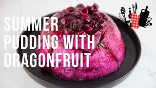 Summer Pudding With Dragon Fruit | Everyday Gourmet S9 EP46