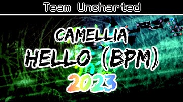 Camellia - Hello (BPM) 2023 「Team UNCHARTED」