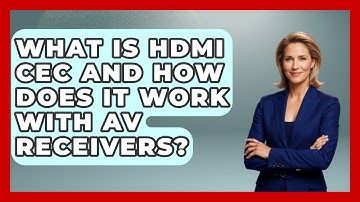 What Is HDMI CEC And How Does It Work With AV Receivers? - NextGen Viewing and Audio