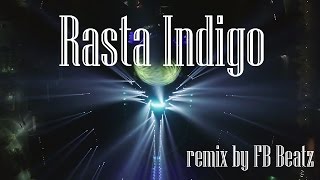 Rasta - Indigo (FB Beatz REMIX)
