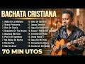Fuego Y Manantial - Bachatas Cristianas Para Sanar el Corazón y Renovar tu Fe