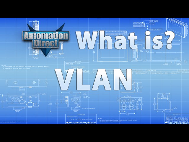 What Is a VLAN? from AutomationDirect