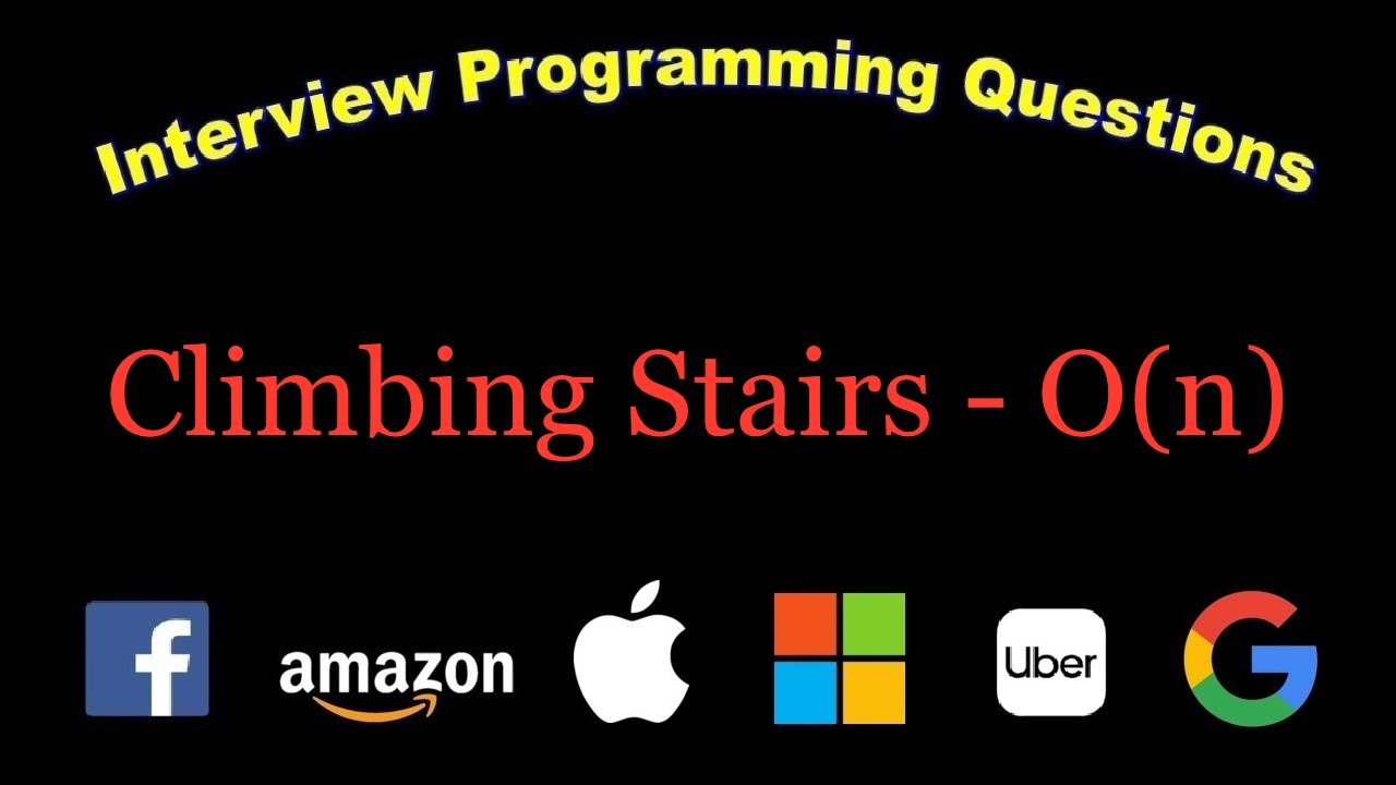Climbing Stairs LeetcodeO(N).Top coding interview questions (Google,Amazon,Apple,Microsoft,Facebook)