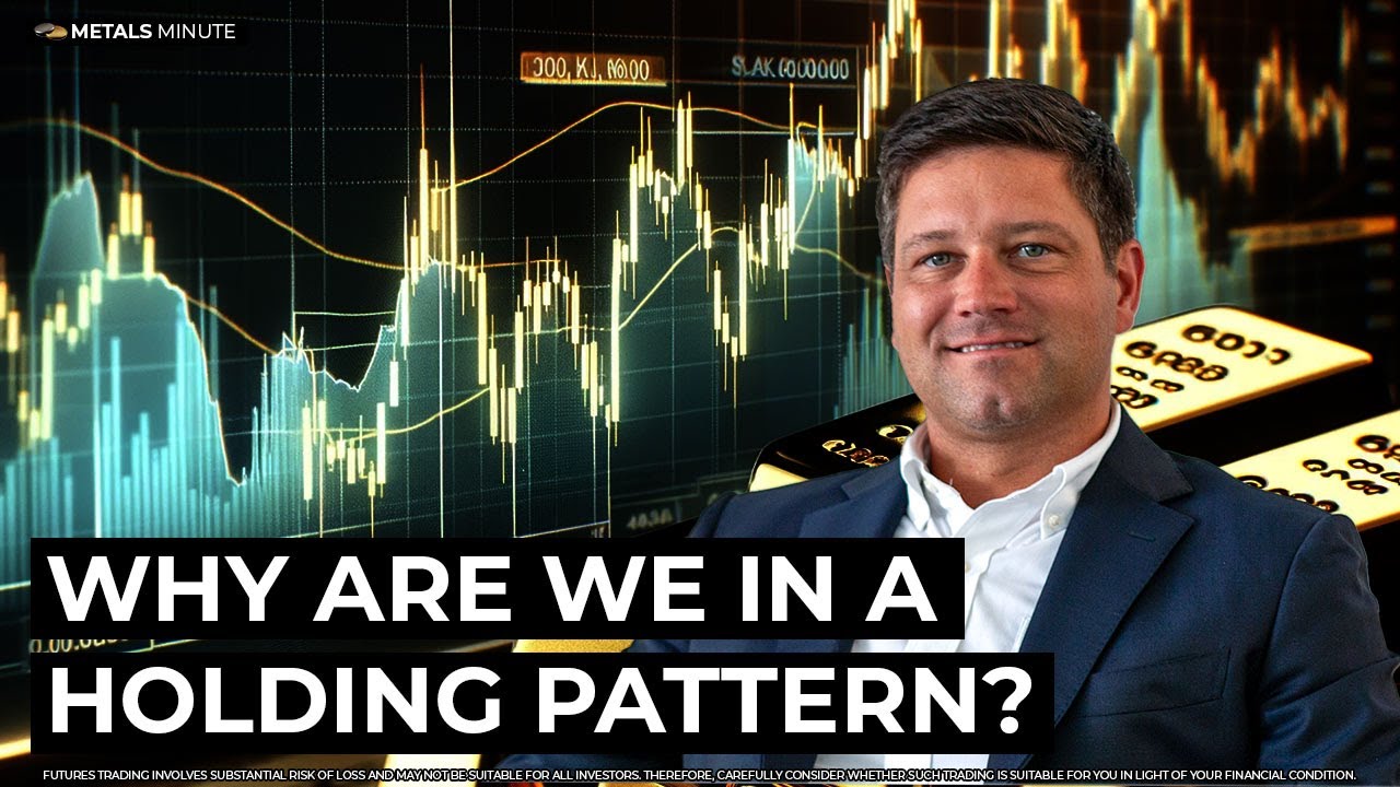 Gold/Silver - Why are we in a Holding Pattern? The Metals Minute w ...