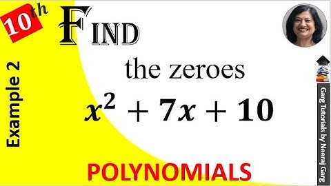 Find the zeroes of the quadratic polynomial x2+7x+10 | x2+7x+10 solutions | Factorise x2+7x+10