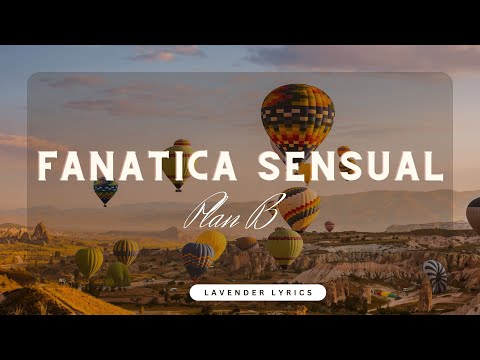 Plan B - Fanatica Sensual (Letra/ Lyrics)