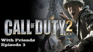 Call of Duty 2 with friends Episode 3: Frag Out!