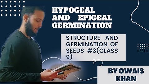 Structure and germination of seeds#3-Epigeal and hypogeal germination for class 9(icse/cbse)